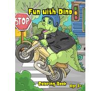 Fun with Dino: A Day of Fun with the Dinosaurs!