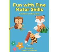 Fun with Fine Motor Skills: A Children's Activity Book