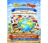 Fun with Flags - Alphabetical Coloring Book Volume 5: From Panama to South Korea: 33 World Flags to Color and Learn Geography