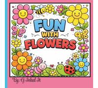 Fun With Flowers: A Fun Coloring Book for Kids with Big, Bold Flowers and Easy Designs