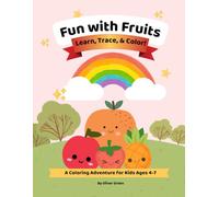 Fun with Fruits: A Coloring and Learning Book for Young Learners