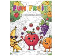 Fun with Fruits: A Cute and Easy Colouring Book for Kids Ages 3-6 | Fruit Coloring Book with Smiling Characters, Large Designs, and Educational Fun for Toddlers & Preschoolers