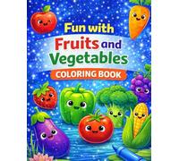 Fun with Fruits and Vegetables Coloring Book: Early Learning coloring book for your kids and toddler