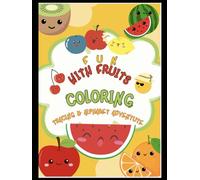 Fun with Fruits! Coloring, Tracing & Alphabet Adventure: Fruits Coloring & Activity Book for Kids | Tracing, Alphabet, and Fun Learning Workbook