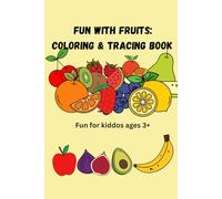 Fun with Fruits: Coloring & Tracing Book for Kids