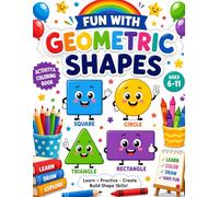 FUN WITH GEOMETRIC SHAPES: A Creative Coloring, Tracing & Activity Book for Kids Ages 6-11