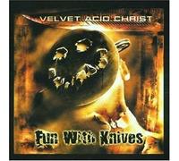 Fun With Knives - Velvet Acid Christ (Audio cd)