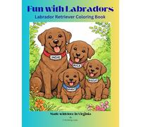 Fun with Labradors: Labrador Retriever Coloring Book