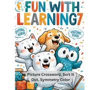 Fun with Learning 7: Picture Crossword, Sort It Out, Symmetry Color Activity Book - 60 More Brain Games for Ages 4-8