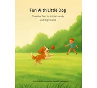 Fun With Little Dog: Creative Fun for Little Hands and Big Hearts