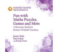 Fun with Maths Puzzles, Games and More: A Resource Book for Steiner-Waldorf Teachers