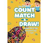 Fun with Numbers: Count Match and Draw: Preschool Activity Book that includes Connect the Dots and Color by Number activities