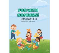 Fun with Numbers: Lets learn 1-10: Count, Trace and Color