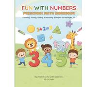Fun with Numbers | Preschool Math Workbook: Counting, Tracing, Adding, Subtracting & Shapes for Kids Ages 3-5