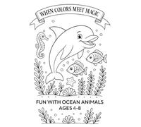 Fun with Ocean Animals - Ages 4-8: A Fun and Simple Ocean Coloring Book with Whales, Dolphins, Fish, and More for Kids Ages 4-8