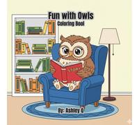 Fun with Owls Coloring: 60 cute and easy pages of relaxation