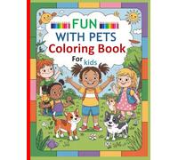 Fun with Pets - Coloring Book for Kids: Simple and beautiful designs that are bold and unique.