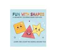 fun with shapes coloring book: fun with Shapes: A Geometry Coloring Book for Kids