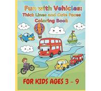 Fun with Vehicles: Thick Lines and Cute Faces Coloring Book