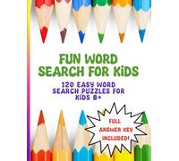 Fun Word Search for Kids: 120 Easy and Exciting Puzzles: Ages 8+ | Hours of Brain-Boosting Fun with Unique Themes & Answer Key