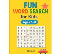 FUN WORD SEARCH for Kids Ages 6-8: 100 Fun & Easy Word Search Puzzles to Build Vocabulary, Boost Focus, and Improve Spelling for Early Learners