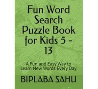 Fun Word Search Puzzle Book for Kids 5 - 13: A Fun and Easy Way to Learn New Words Every Day