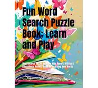 Fun Word Search Puzzle Book: Learn and Play: Word Search Puzzle Book for Kids Ages 6-10 | Fun & Educational Activity Book for Learning New Words