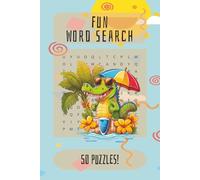 Fun Word Search Puzzle Book: Puzzles Inspired by Sunshine, Vacation, Summer, Travel and Fun Vibes