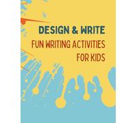 Fun Writing Activities for Kids | Design & Write About It: Creative Writing Workbook