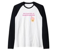 Fun You Had Me at Baked Goods Cupcake Dessert Maglia con Maniche Raglan