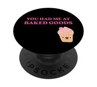 Fun You Had Me at Baked Goods Cupcake Dessert PopSockets PopGrip Adesivo