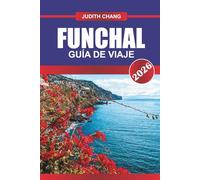 FUNCHAL GUÍA DE VIAJE 2026: Explora los paseos en teleférico, los paseos por la levada y los festivales de las flores en la isla portuguesa