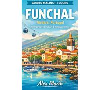 Funchal (Madère) : itinéraire 3 jours pas cher: Balades gratuites, spots incontournables proches, transports simples, adresses abordables : tout pour voyager léger et efficace