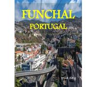 FUNCHAL PORTUGAL: A Luxury Coffee Table Book of Iconic Landmarks