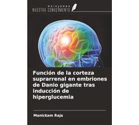 Función de la corteza suprarrenal en embriones de Danio gigante tras inducción de hiperglucemia
