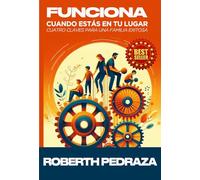 FUNCIONA CUANDO ESTÁS EN TU LUGAR: CUATRO CLAVES PARA UNA FAMILIA EXITOSA