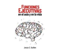 Funciones ejecutivas en el aula y en la vida