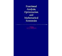 Functional Analysis, Optimization, and Mathematical Economics: A Collection of Papers Dedicated to the Memory of Leonid Vital'evich Kantorovich
