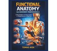 FUNCTIONAL ANATOMY FOR MOVEMENT PROFESSIONALS