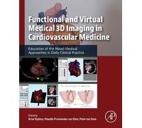 Functional and Virtual Medical 3D Imaging in Cardiovascular Medicine: Education of the Novel Medical Approaches in Daily Clinical Practice