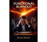 Functional Burnout: A Guide to Sustainable Performance