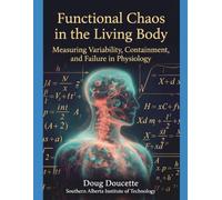 Functional Chaos in the Living Body: Measuring Variability, Containment, and Failure in Physiology