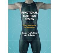 [(Functional Clothing Design: From Sportswear to Spacesuits)] [Author: Susan Watkins] published on (February, 2015)