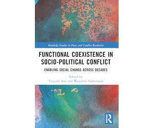 Functional Coexistence in Socio-Political Conflict: Enabling Social Change Across Decades