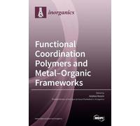 Functional Coordination Polymers and Metal-Organic Frameworks (Copertina rigida)