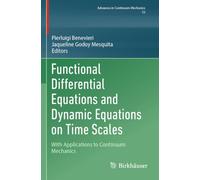 Functional Differential Equations and Dynamic Equations on Time Scales: With Applications to Continuum Mechanics: 52