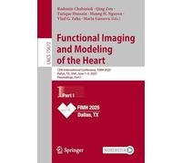 Functional Imaging and Modeling of the Heart: 13th International Conference, Fimh 2025, Dallas, Tx, USA, June 2-4, 2025, Proceedings: 15672