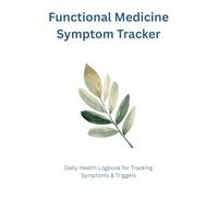 Functional Medicine Symptom Tracker: Daily Health Logbook for Tracking Symptoms & Triggers