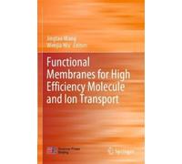 Functional Membranes for High Efficiency Molecule and Ion Transport (Tascabile)