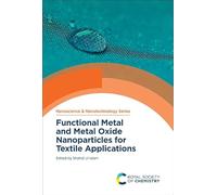 Functional Metal and Metal Oxide Nanoparticles for Textile Applications: Volume 74